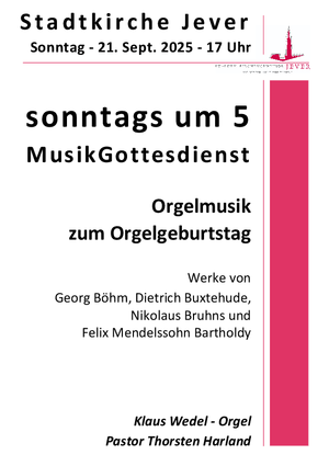 sonntags um 5, 21.9.25, 17 Uhr, Orgelgeburtstag