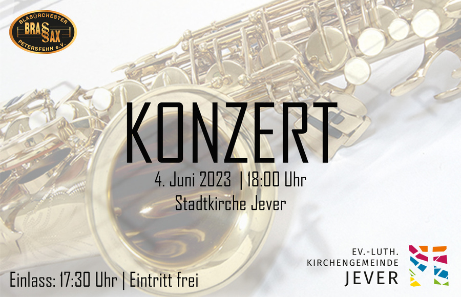 BrassSax Konzert 4.6.23, 18 Uhr